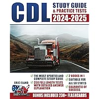 CDL Study Guide & Practice Tests: 2 Books in 1. A Comprehensive Up-To-Date Study Guide and Training Manual With Test Questions and Detailed Answer ... to Pass the Commercial Driver’s License Exam