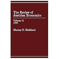 Review of Austrian Economics, Volume 4 Review of Austrian Economics, Volume 4 Kindle Hardcover Paperback