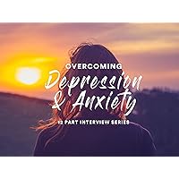 Overcoming Depression and Anxiety Interviews