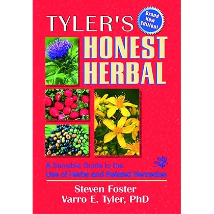 Tyler's Honest Herbal: A Sensible Guide to the Use of Herbs and Related Remedies (4th Edition)