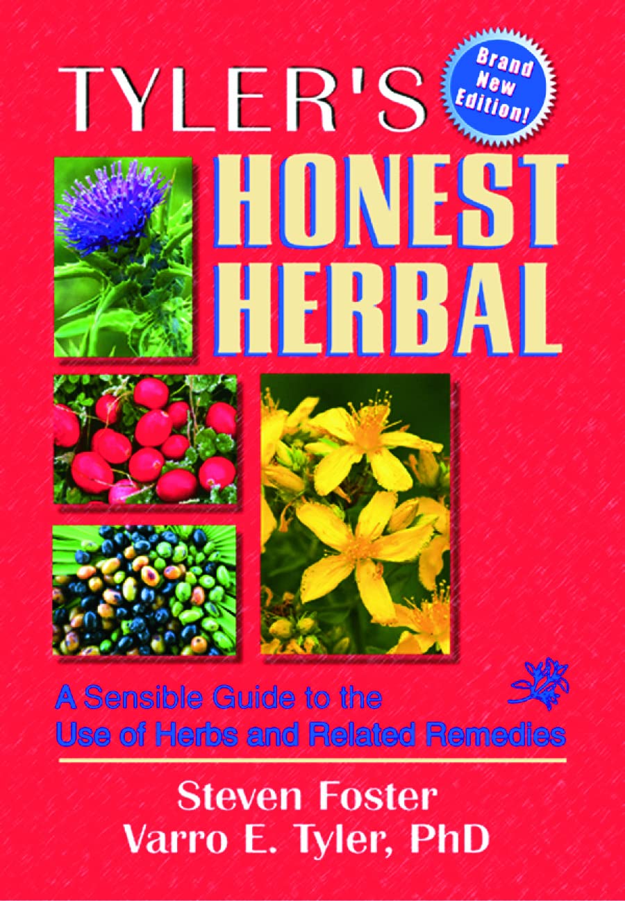 Tyler's Honest Herbal: A Sensible Guide to the Use of Herbs and Related Remedies (4th Edition)