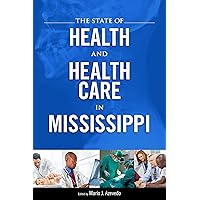 The State of Health and Health Care in Mississippi The State of Health and Health Care in Mississippi Hardcover eTextbook