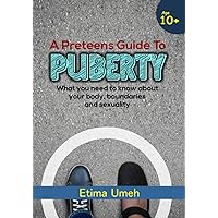 Puberty Book Press: A Pre-Teens Guide to Puberty Puberty Book Press: A Pre-Teens Guide to Puberty Paperback Kindle Hardcover