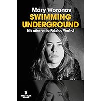 Swimming underground: Mis años en la Fábrica Warhol (Spanish Edition) Swimming underground: Mis años en la Fábrica Warhol (Spanish Edition) Kindle Paperback