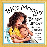 BK'S Mommy Has Breast Cancer BK'S Mommy Has Breast Cancer Paperback