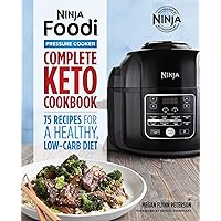 Ninja Foodi Pressure Cooker: Complete Keto Cookbook: 75 Recipes for a Healthy, Low Carb Diet (Ninja Cookbooks) Ninja Foodi Pressure Cooker: Complete Keto Cookbook: 75 Recipes for a Healthy, Low Carb Diet (Ninja Cookbooks) Paperback Kindle Spiral-bound