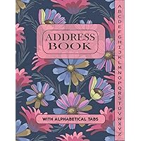 Address Book With Alphabetical Tabs: Large Print Telephone Address Book With Tabs For Seniors & Women, to Record Phone Numbers, Addresses, Emails, Beautiful Floral Design