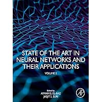 State of the Art in Neural Networks and Their Applications: Volume 2 State of the Art in Neural Networks and Their Applications: Volume 2 Kindle Paperback