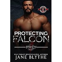 Protecting Falcon (Special Forces: Operation Alpha) (Prey Security Book 3) Protecting Falcon (Special Forces: Operation Alpha) (Prey Security Book 3) Kindle Paperback