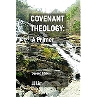 Covenant Theology: A Primer: 2nd Edition