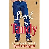 Loved by Tandy: A Sweet Romantic Comedy (Stargazer Springs Ranch) Loved by Tandy: A Sweet Romantic Comedy (Stargazer Springs Ranch) Paperback