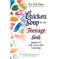 Chicken Soup for the Teenage Soul: Stories of Life, Love and Learning (Chicken Soup for the Soul) Chicken Soup for the Teenage Soul: Stories of Life, Love and Learning (Chicken Soup for the Soul) Paperback Kindle Hardcover Audio, Cassette