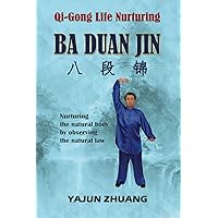 Qi-Gong Life Nurturing: Ba Duan Jin Qi-Gong Life Nurturing: Ba Duan Jin Paperback Kindle