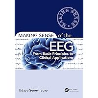 Making Sense of the EEG: From Basic Principles to Clinical Applications Making Sense of the EEG: From Basic Principles to Clinical Applications Kindle Hardcover Paperback
