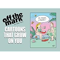 CARTOONS THAT GROW ON YOU tle: 1993 Anthology (off the mark anthology cartoons) CARTOONS THAT GROW ON YOU tle: 1993 Anthology (off the mark anthology cartoons) Kindle Paperback