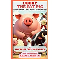 Bobby The Fat Pig: My 1st Book (KripsaVerse) (My 1st Book by KripsaVerse)