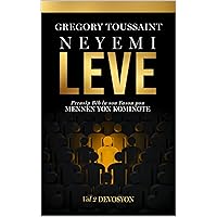 Neyemi, Leve: Liv Devosyon, Volim 2 (Neyemi Leve t. 3) (French Edition) Neyemi, Leve: Liv Devosyon, Volim 2 (Neyemi Leve t. 3) (French Edition) Kindle Paperback