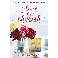 To Love and to Cherish (The Pastor Maggie Series) To Love and to Cherish (The Pastor Maggie Series) Paperback Kindle Audible Audiobook