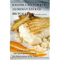 Kronika Bílých Ryb: Zkoumávání Rád Bílých Ryb (Czech Edition)