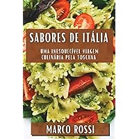 Sabores de Itália: Uma Inesquecível Viagem Culinária pela Toscana (Portuguese Edition)
