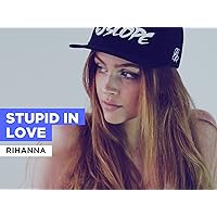 Stupid In Love in the Style of Rihanna