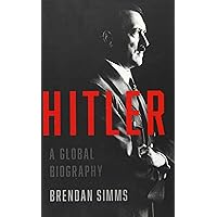 Hitler: A Global Biography Hitler: A Global Biography Hardcover Audible Audiobook Kindle Audio CD