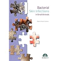 Bacterial Skin Infections in Small Animals Bacterial Skin Infections in Small Animals Kindle Hardcover
