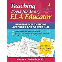 Teaching Tools for Every ELA Educator: Higher-Level Thinking Activities for Grades 6-12 (English Teacher Solutions for ELA Educators)