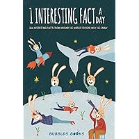 1 Interesting fact a day: 366 interesting facts from around the world to read with the family | A book for kids 8-12 who want to learn something new ... day (A day without a smile is a day wasted)