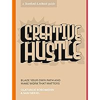 Creative Hustle: Blaze Your Own Path and Make Work That Matters (Stanford d.school Library) Creative Hustle: Blaze Your Own Path and Make Work That Matters (Stanford d.school Library) Paperback Audible Audiobook Kindle