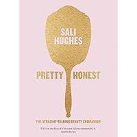 Pretty Honest: The Straight-Talking Beauty Companion Pretty Honest: The Straight-Talking Beauty Companion Kindle Paperback Hardcover
