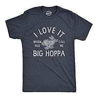 Mens I Love It When You Call Me Big Hoppa T Shirt Funny Easter Sunday Bunny Rabbit Tee for Guys