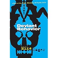 Deviant Behavior: A Novel of Sex, Drugs, Fatherhood, and Crystal Skulls Deviant Behavior: A Novel of Sex, Drugs, Fatherhood, and Crystal Skulls Kindle Audible Audiobook Hardcover Paperback