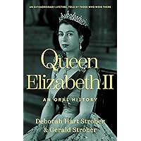 Queen Elizabeth II: An Oral History Queen Elizabeth II: An Oral History Hardcover Kindle Paperback