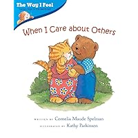 When I Care about Others (The Way I Feel Books) When I Care about Others (The Way I Feel Books) Paperback Kindle Hardcover
