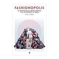 Fashionopolis: El precio de la moda rápida y el futuro de la ropa