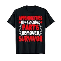 Appendicitis Surgery - Appendectomy Appendix Survivor T-Shirt