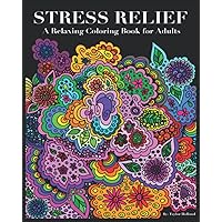 Stress Relief: A Relaxing Coloring Book for Adults Stress Relief: A Relaxing Coloring Book for Adults Paperback