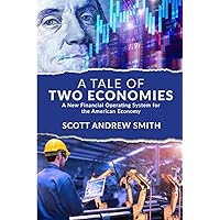 A Tale of Two Economies: A New Financial Operating System For the American Economy