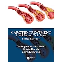 Carotid Treatment: Principles and Techniques Carotid Treatment: Principles and Techniques Kindle Hardcover