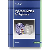 Injection Molds for Beginners Injection Molds for Beginners Hardcover Kindle