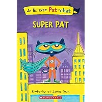 Je Lis Avec Pat Le Chat: Super Pat (French Edition)