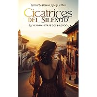 Cicatrices del silencio: La verdad detrás del silencio. (Spanish Edition) Cicatrices del silencio: La verdad detrás del silencio. (Spanish Edition) Kindle