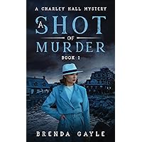 A Shot of Murder (A Charley Hall Mystery)