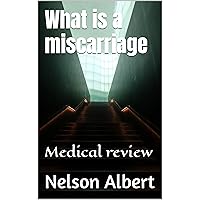 What is a miscarriage: Medical review