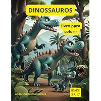 LIVRO PARA COLORIR: COLORINDO DINOSSAUROS (Portuguese Edition)