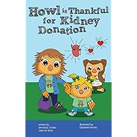 Howl is Thankful for Kidney Donation Howl is Thankful for Kidney Donation Hardcover Paperback