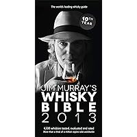 Jim Murray's Whisky Bible 2013 Jim Murray's Whisky Bible 2013 Paperback