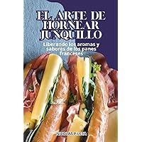 El Arte de Hornear Junquillo (Spanish Edition)