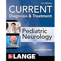 CURRENT Diagnosis and Treatment Pediatric Neurology CURRENT Diagnosis and Treatment Pediatric Neurology Paperback Kindle